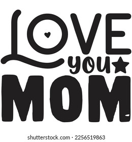 love you mom t shirt design