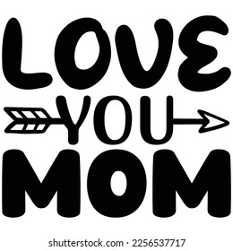 love you mom t shirt design