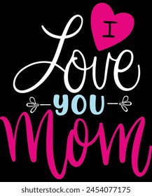 
I Love you Mom t shirt Design -vector