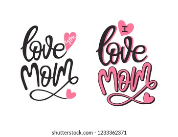 Love you mom. Typography design, calligraphy. Print design for cards, T-shirts, posters.