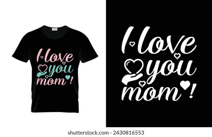 love you mom typography t-shirt design mothers day