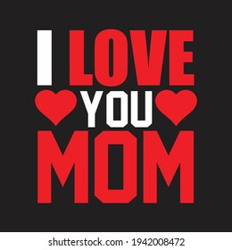 I love you mom - vector