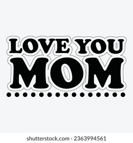 Love You Mom Vector Art Design