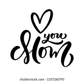 Love you mom vector icon. Hand drawn Mother's Day background. Ink illustration heart. Modern brush calligraphy. Lettering Happy Mothers Day. Hand written holiday text quote