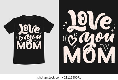 Love You mom Vector T-shirt Design Template Design 