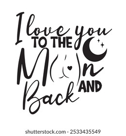 i love you to the mon and back background inspirational positive quotes, motivational, typography, lettering design