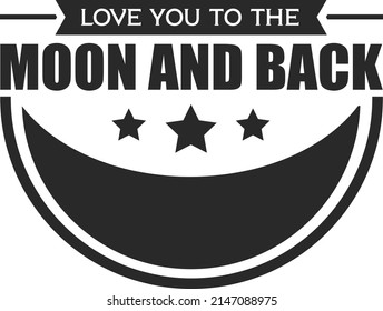 Love you to the Moon and Back
