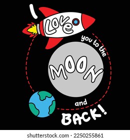 I LOVE YOU TO THE MOON AND BACK