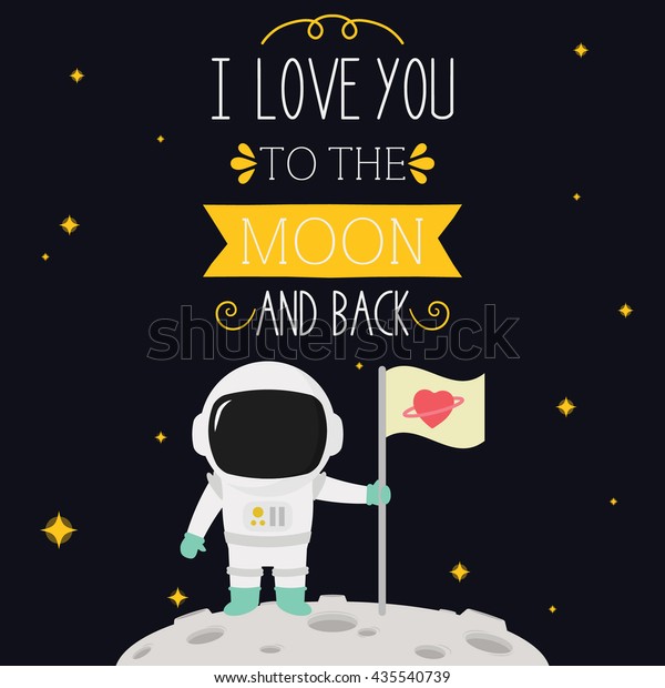 I\
Love You To The Moon And Back With Astronaut And\
Flag