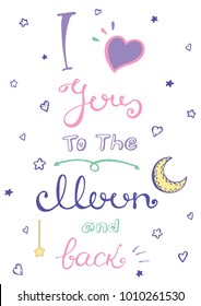 I love you to the moon and back. Awesome romantic card or kids poster with lovely planets, moon, stars and lettering