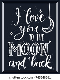 I Love You To The Moon And Back  -  Calligraphy And Lettering Card Vector.