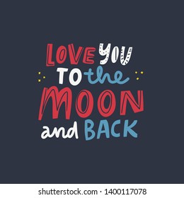 Love you to the moon and back cartoon calligraphy. Romantic quote, phrase  handdrawn lettering. Handwritten vector saying isolated on dark blue background. Greeting card typography design