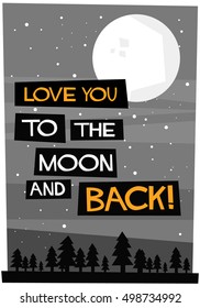 I Love You To The Moon And Back (Flat Style Vector Illustration Motivational Quote Poster Design)