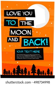 I Love You To The Moon And Back (Flat Style Vector Illustration Motivational Quote Poster Design)