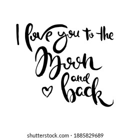 I love you to the Moon and back. Grunge lettering isolated artwork. Typography stamp for t-shirt graphics, print, poster, banner, flyer, tags, postcard. Vector image