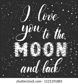 I love you to the moon and back - hand lettering vector.