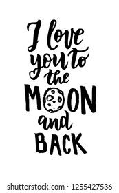 I love you to the moon and back hand lettering text for Valentine's Day celebration. Romantic quote. Good for card, banner, invitation, poster template. Vector illustration.