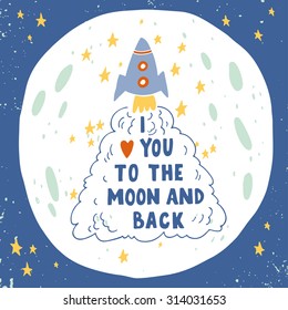 I love you to the moon and back. Hand drawn poster with a romantic quote. This illustration can be used for a Valentine's day or Save the date card or print.  