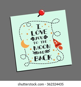 I love you to the moon and back / hand drawn typography poster. Romantic quote for Valentine's day or Save the date card or print.