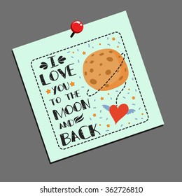 I love you to the moon and back. Hand drawn typography design.  Can be used as a print on t-shirt, card, bags, poster or banner. Romantic quote/saying.