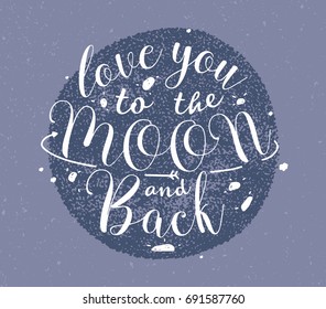 Love you to the moon and back hand drawn lettering. Monochrome vector illustration on purple background