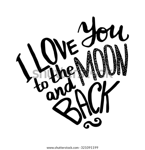 i-love-you-to-the-moon-and-back-hand-drawn-lettering-in-heart-form