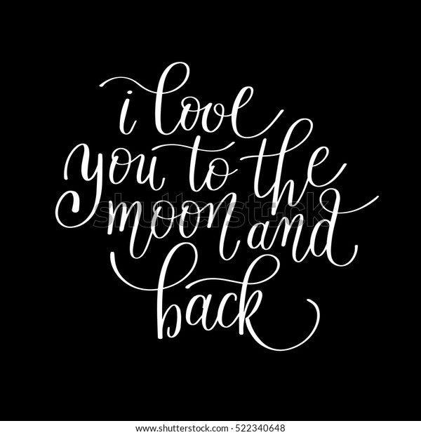 Love You Moon Back Handwritten Calligraphy Stock Vector (Royalty Free) 522340648