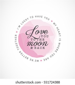Love You to the Moon and Back - Happy Valentine's Day Typography Design with Pink Watercolor Element for Greeting Card