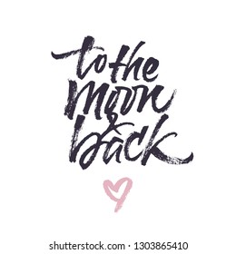 Love you to the moon and back. Inspirational love quote. Vector handwritten brush calligraphy.