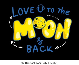 Love you to the moon and back. Lettering poster for t shirt design.