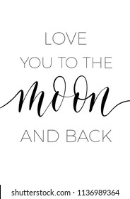 Love You To The Moon And Back - Minimalistic Lettering Poster Vector.