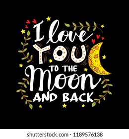  I love you to the moon and back. Motivational quote.