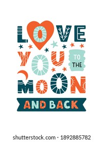 Love you to the moon and back phrase in scandinavian style on white background. Modern hand drawn illustration for love theme, Valentine's Day, wedding, print, cards. Vector design	