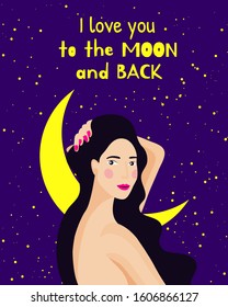 I love you to the moon and back poster. Greeting card with a beautiful girl on starry night background and crescent moon symbol . Perfect for Valentines Day, Wedding, Anniversary.