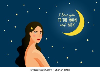 I love you to the moon and back poster. Greeting card with a beautiful girl on starry night background and crescent moon symbol . Perfect for Valentines Day, Wedding, Halloween.