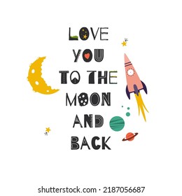 Love You To The Moon And Back quote isolated on white. Planets, moon, stars, flying rocket, galaxy sketchy doodle drawing. Cute cartoon spaceship in outer space. Cosmic art poster. 