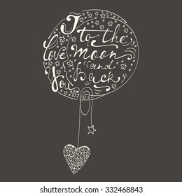 I love you to the moon and back. Romantic card with handwritten quote lettering. Vector illustration