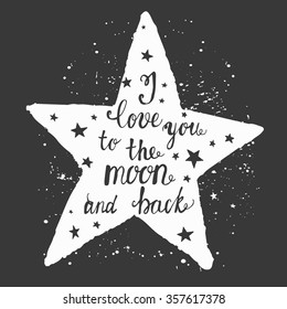 I love you to the moon and back, romantic poster in vector, quote, saying, vintage, retro, hand crafted, hand drawn. made for invitation, wedding, rsvp, greeting card, web template, etc 
