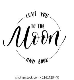 Love you to the moon and back -  round stamp inscription hand lettering vector.Typography design. Greetings card.