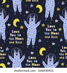 I love you to the moon and back seamless pattern with cute llama. Lama-astronaut in space background. Funny print for kids with alpaca. Vector illustration