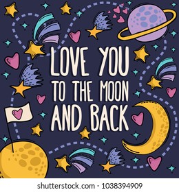 I love You To The Moon And Back Sign. Cute vector typography. Hand drawn illustration for postcard, save the date card, romantic housewarming poster