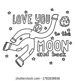 Love you to the moon and back. Space coloring page. Space travel illustration. Space illustration for banner, poster, greeting card, party invitation. Vector image, clipart, editable details. 