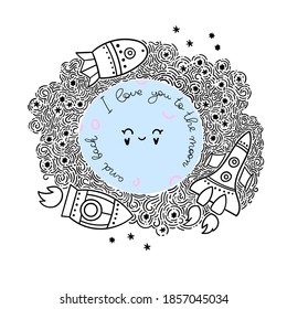I love you to the moon and back. The moon and space rockets are flying around. Doodle style linear pattern with stars