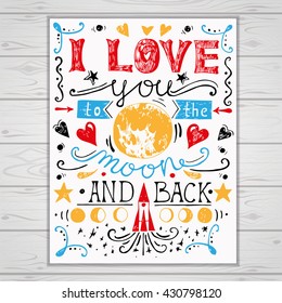 I Love You To The Moon And Back typography with a romantic quote.. Vector hand drawn poster. The statement about love.