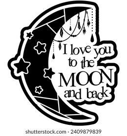 i love you to the moon and back valentines black vector graphic design and cut file