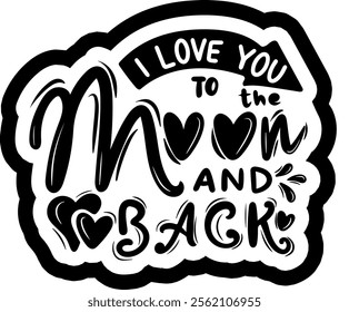 i love you to the moon and back valentines day black vector graphic design and cut file