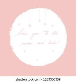 Love you to the moon and back. Vector pink  illustration  with white moon and hand lettering inscription.