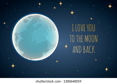 I love you to the moon and back, vector illustration.