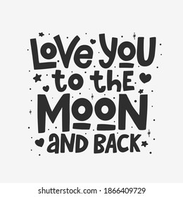 Love you to the moon and back vector lettering isolated on white background. Handwritten poster or greeting card. Valentine's Day typography. 