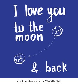I love you to the moon and back. Vector hand drawn illustration.
